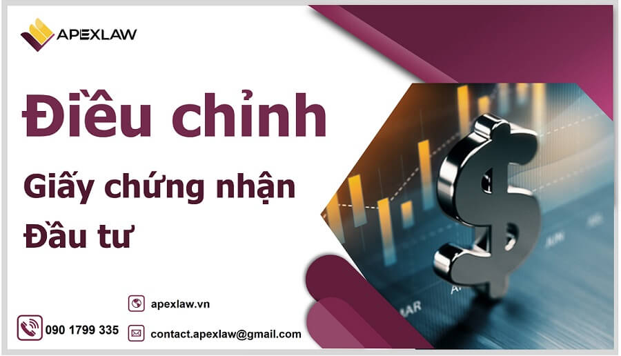 Điều chỉnh giấy chứng nhận đầu tư mới nhất