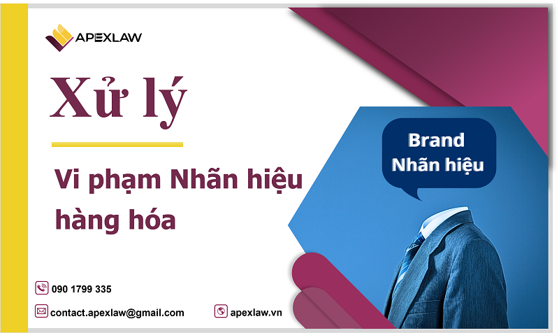 Xử lý vi phạm nhãn hiệu hàng hóa