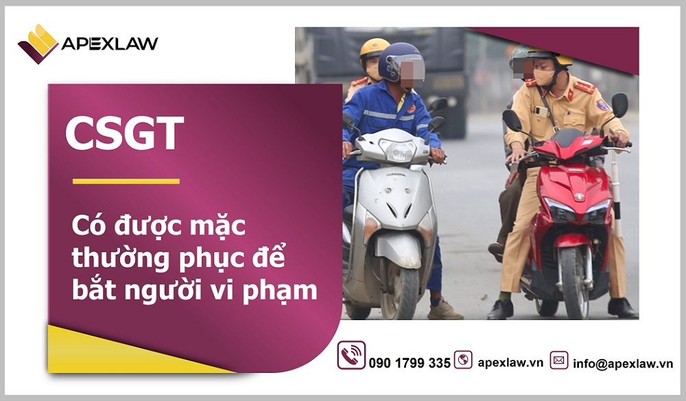 Cảnh sát giao thông mặc thường phục bắt người vi phạm