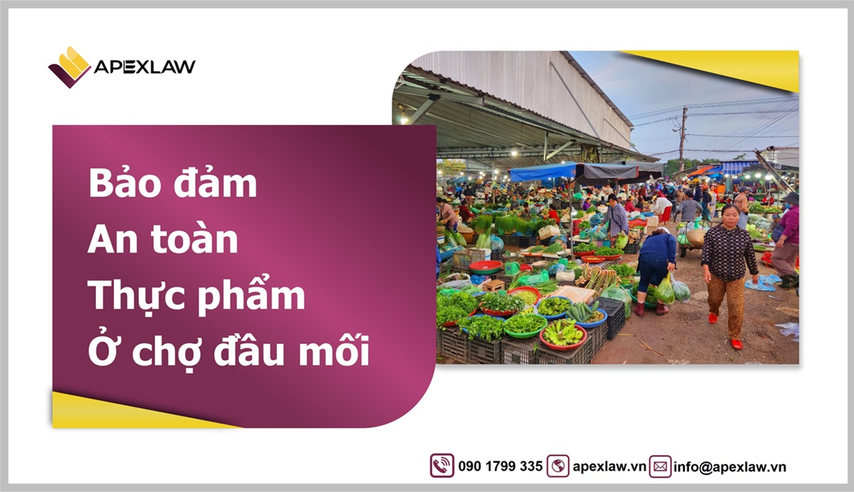 Bảo đảm an toàn thực phẩm ở chợ đầu mối