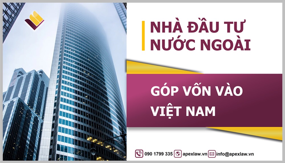 Nhà đầu tư nước ngoài góp vốn vào công ty Việt Nam-4 Lưu ý