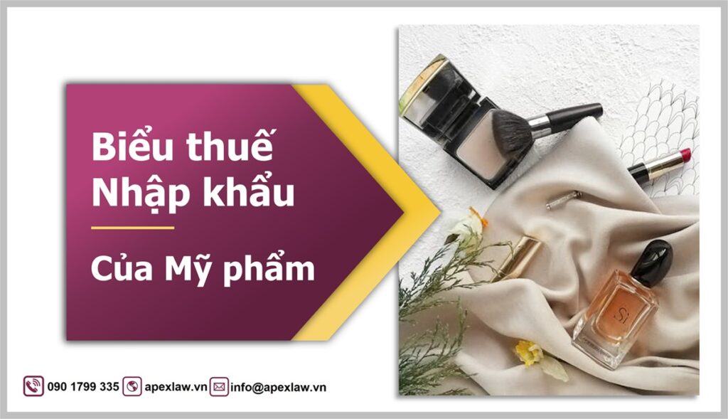 Biểu thuế nhập khẩu đối với mỹ phẩm