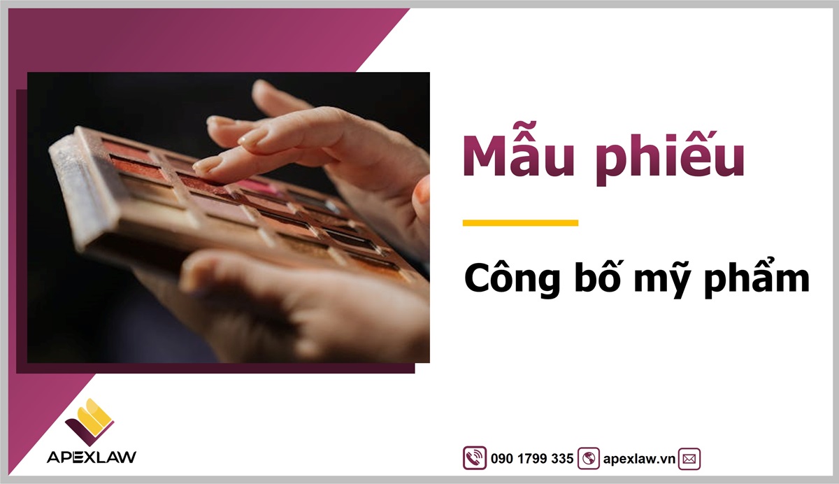 Mẫu phiếu Công bố mỹ phẩm theo quy định mới nhất