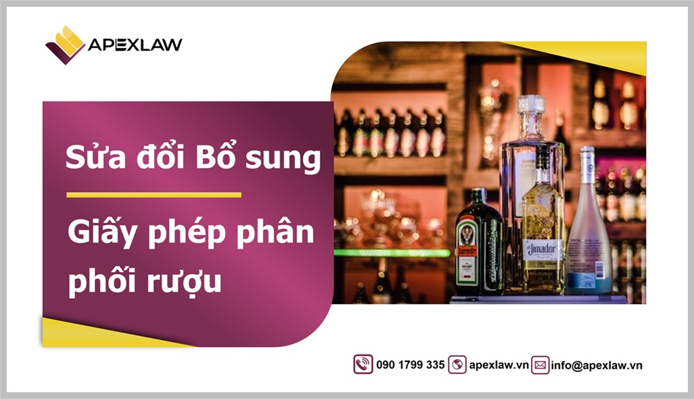 Sửa đổi bổ sung giấy phép phân phối rượu quy định mới nhất