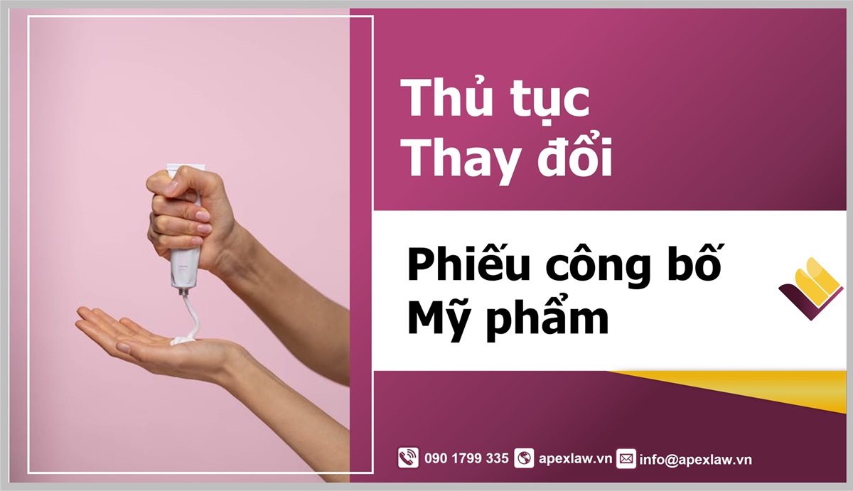 Thủ tục thay đổi phiếu công bố mỹ phẩm