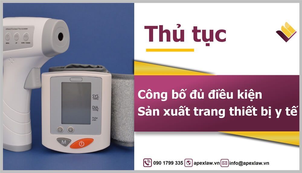 Thủ tục công bố đủ điều kiện sản xuất trang thiết bị Y tế C D