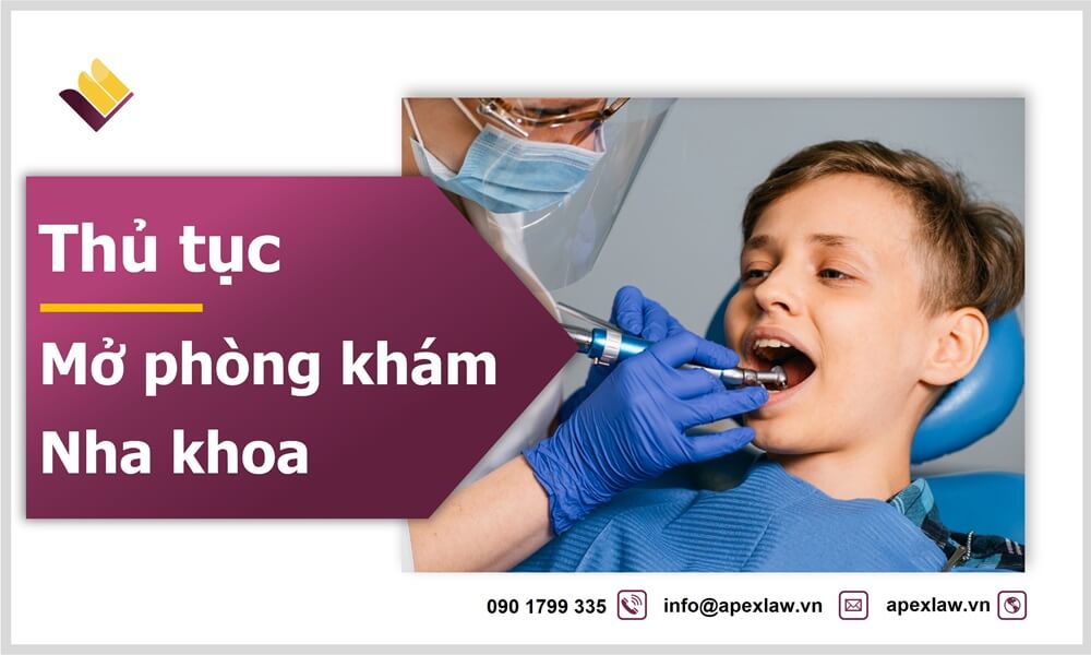 Thủ tục mở phòng khám nha khoa toàn quốc